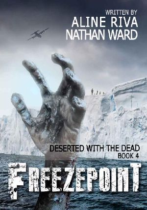 [Deserted with the Dead 04] • Deserted With the Dead (Book 4) · Freezepoint